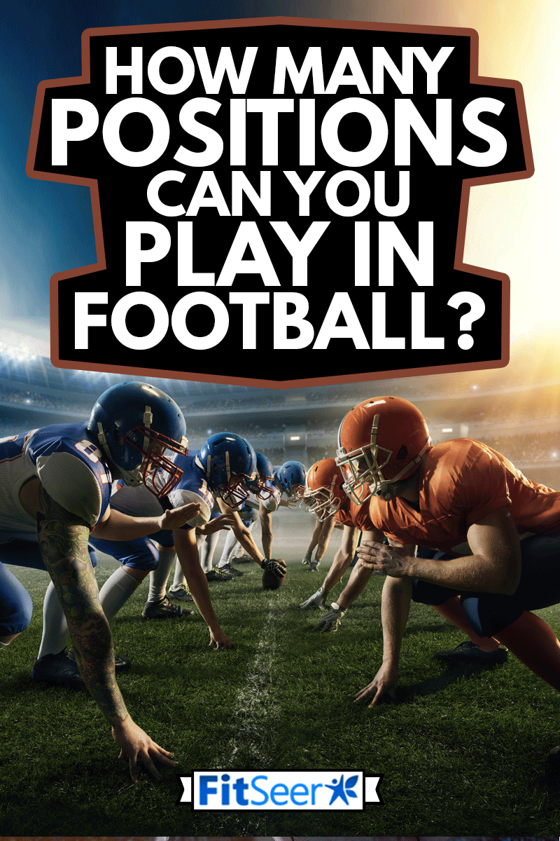 American football teams stay head to head on a generic outdoor football stadium under a cloudy sky with bright sun, How Many Positions Can You Play In Football?