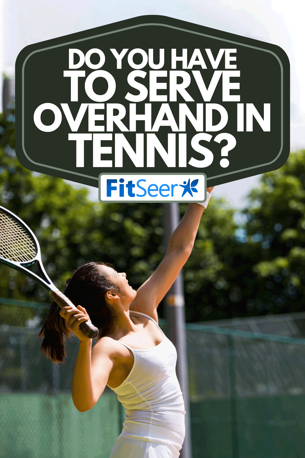 A pretty tennis player about to serve, Do You Have To Serve Overhand In Tennis?