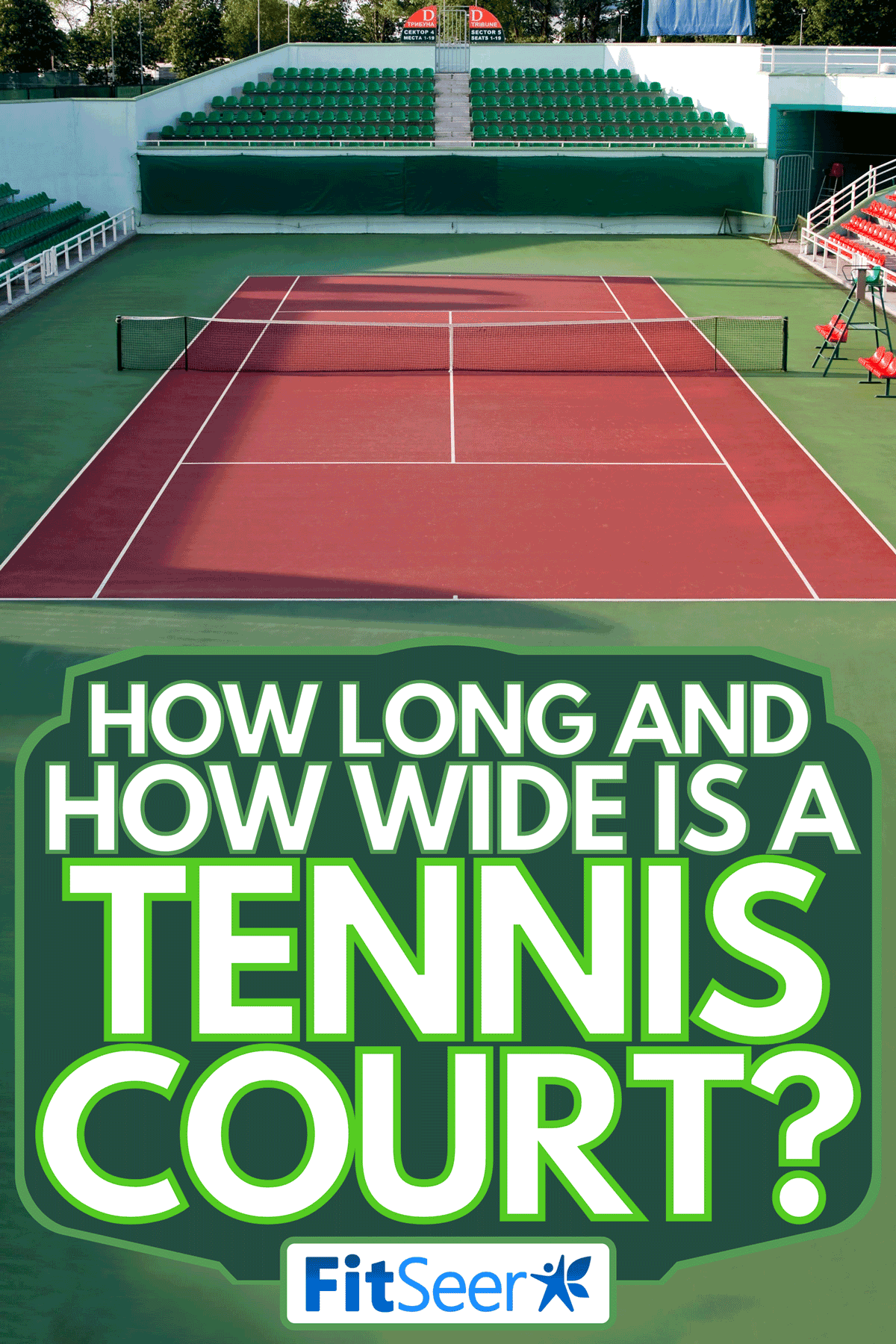 A sports tennis arena, How Long And How Wide Is A Tennis Court?