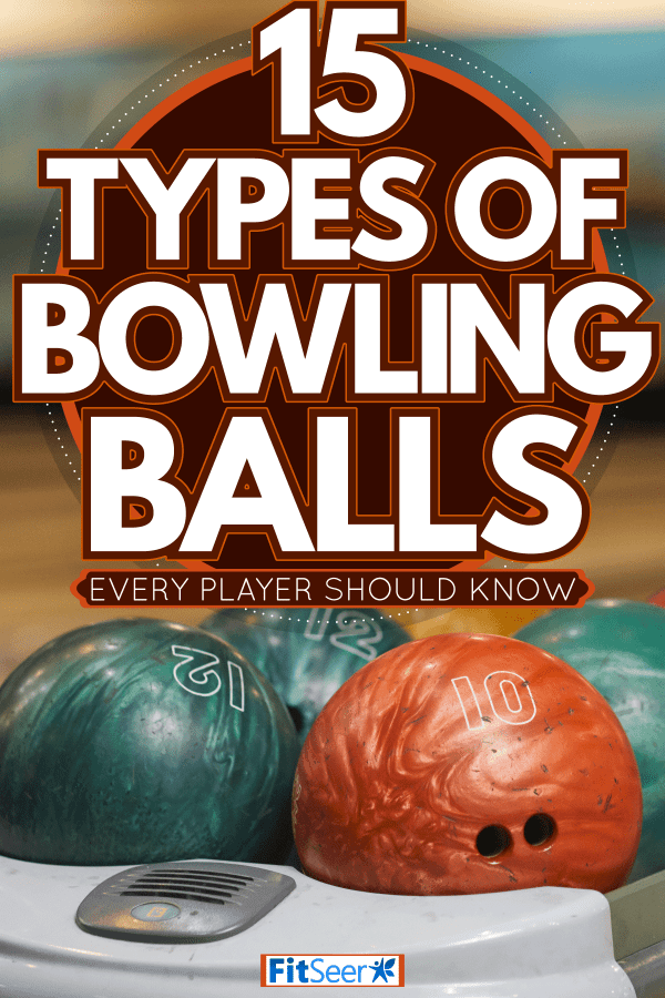 Bowling balls with corresponding numbers and colors, 15 Types of Bowling Balls Every Player Should Know
