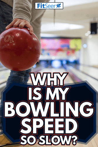 An unrecognizable man is about to throw a bowling ball - Why Is My Bowling Ball Speed So Slow