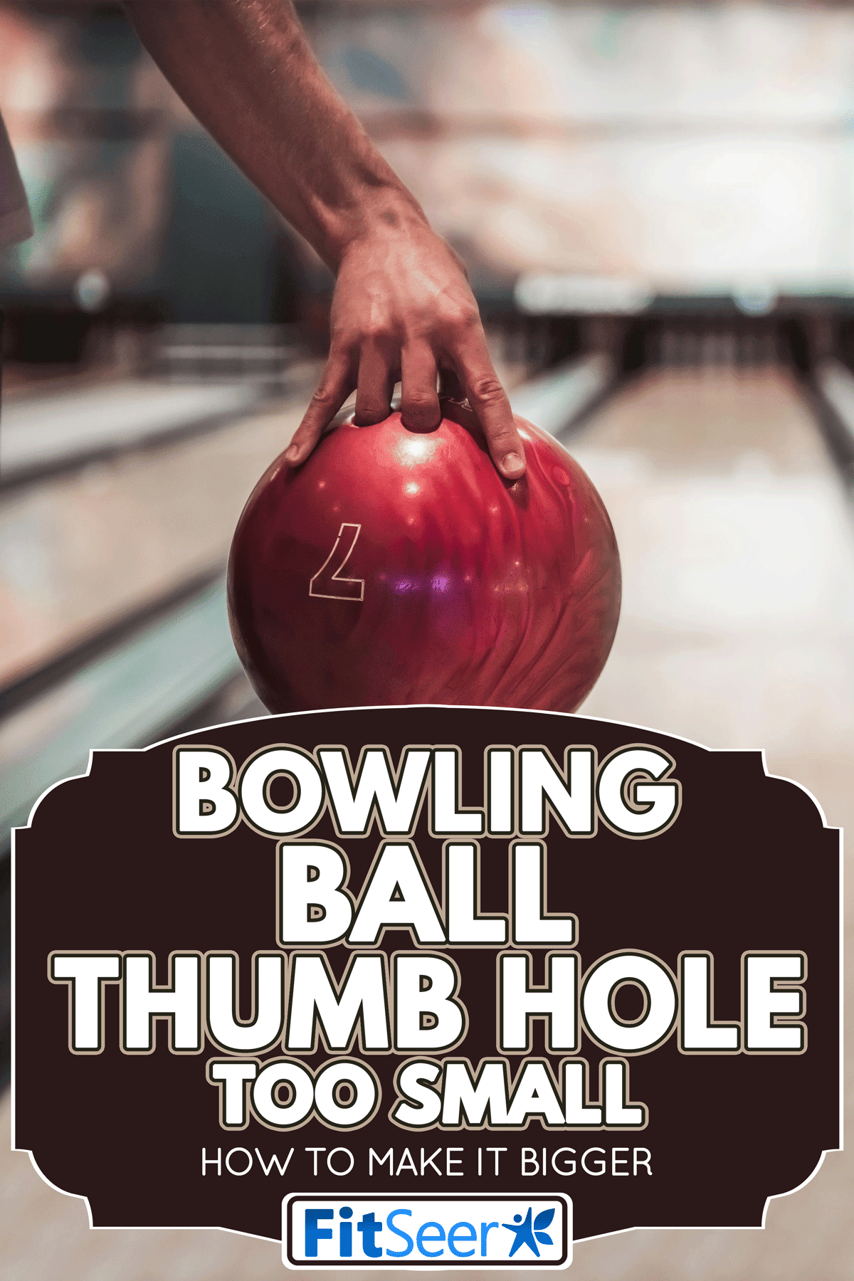 Man's hand holding a red bowling ball ready to throw it, Bowling Ball Thumb Hole Too Small [How To Make It Bigger]